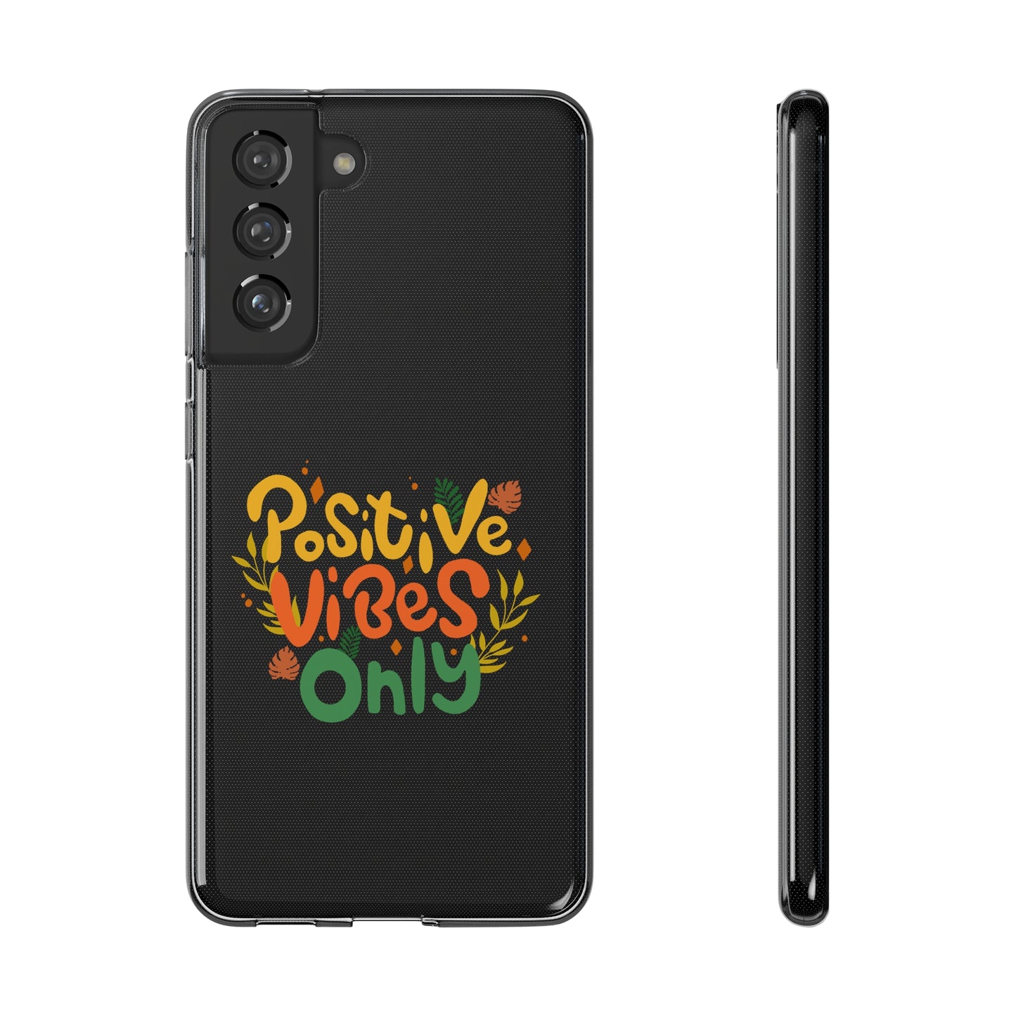 Positive Vibes Only Soft Phone Cases