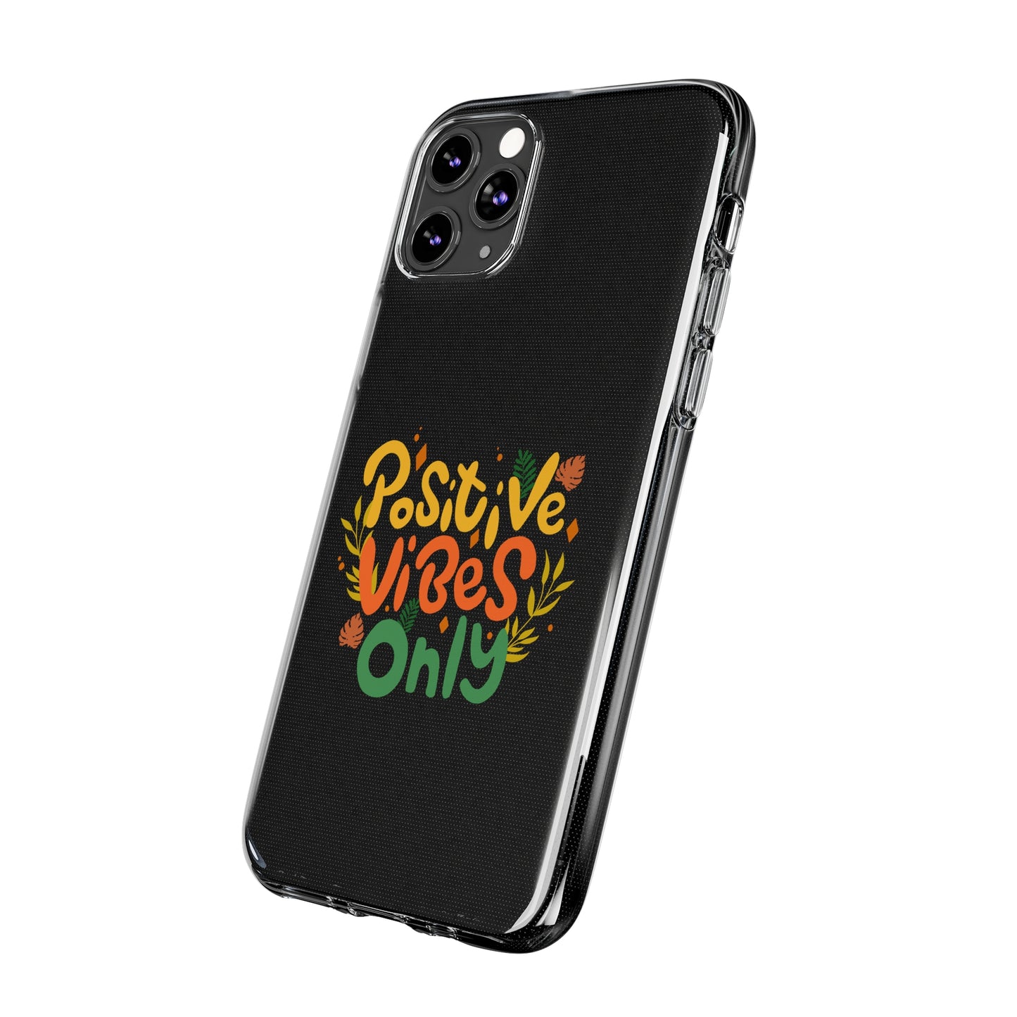 Positive Vibes Only Soft Phone Cases