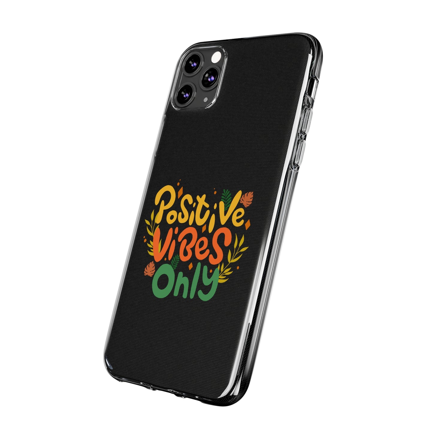 Positive Vibes Only Soft Phone Cases