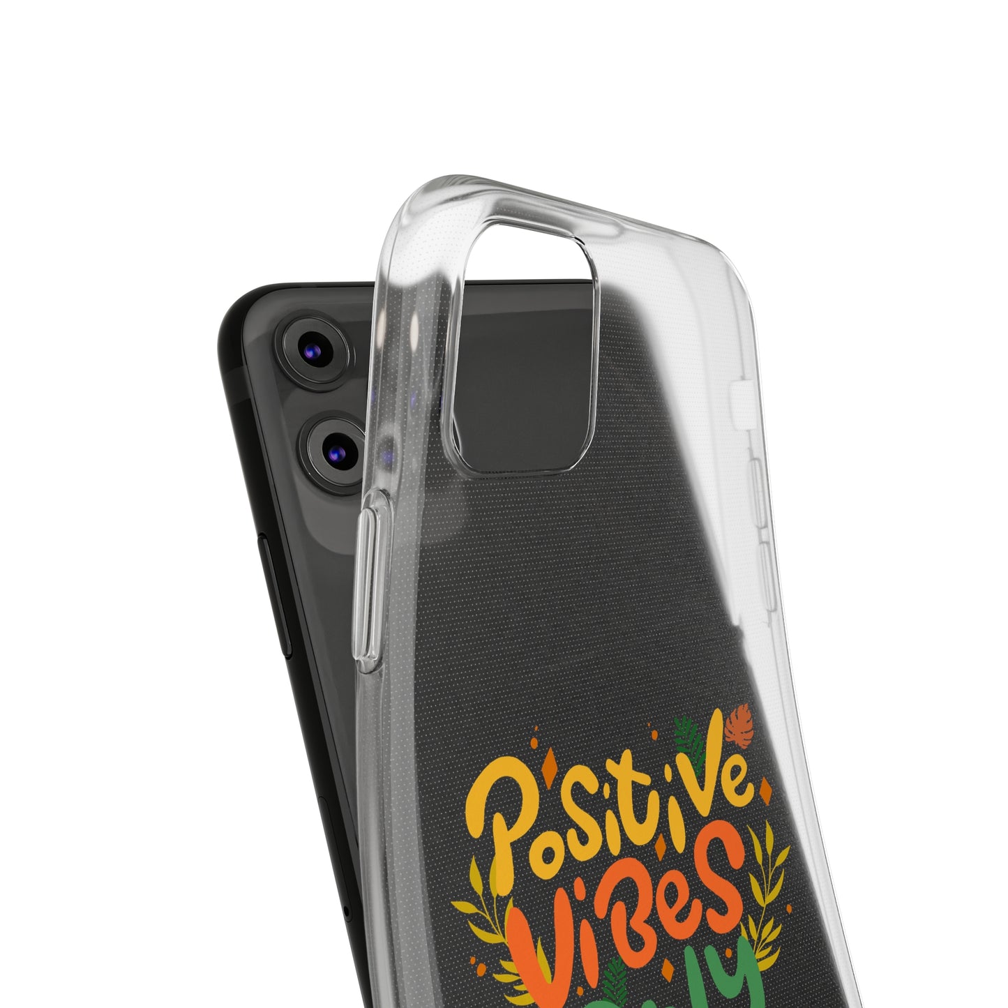 Positive Vibes Only Soft Phone Cases