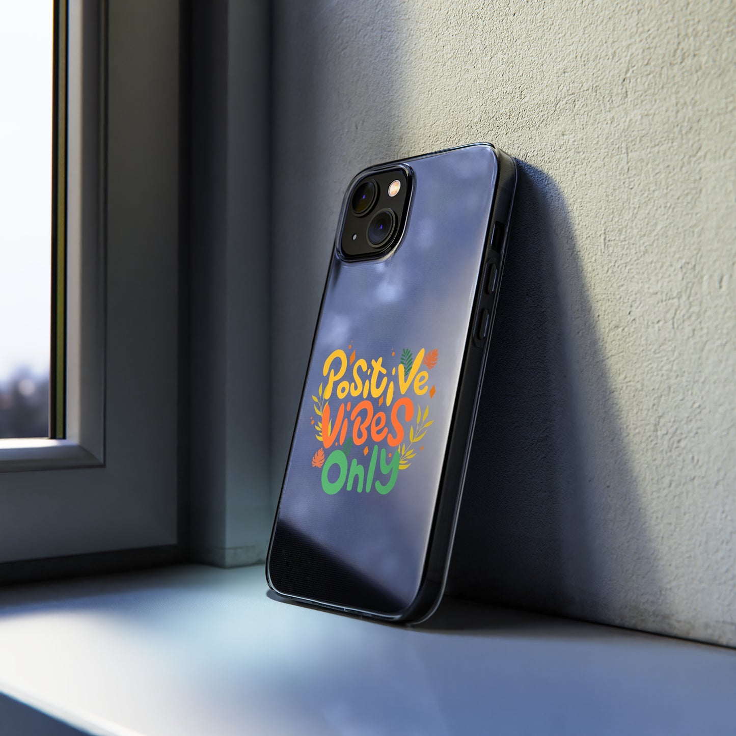 Positive Vibes Only Soft Phone Cases