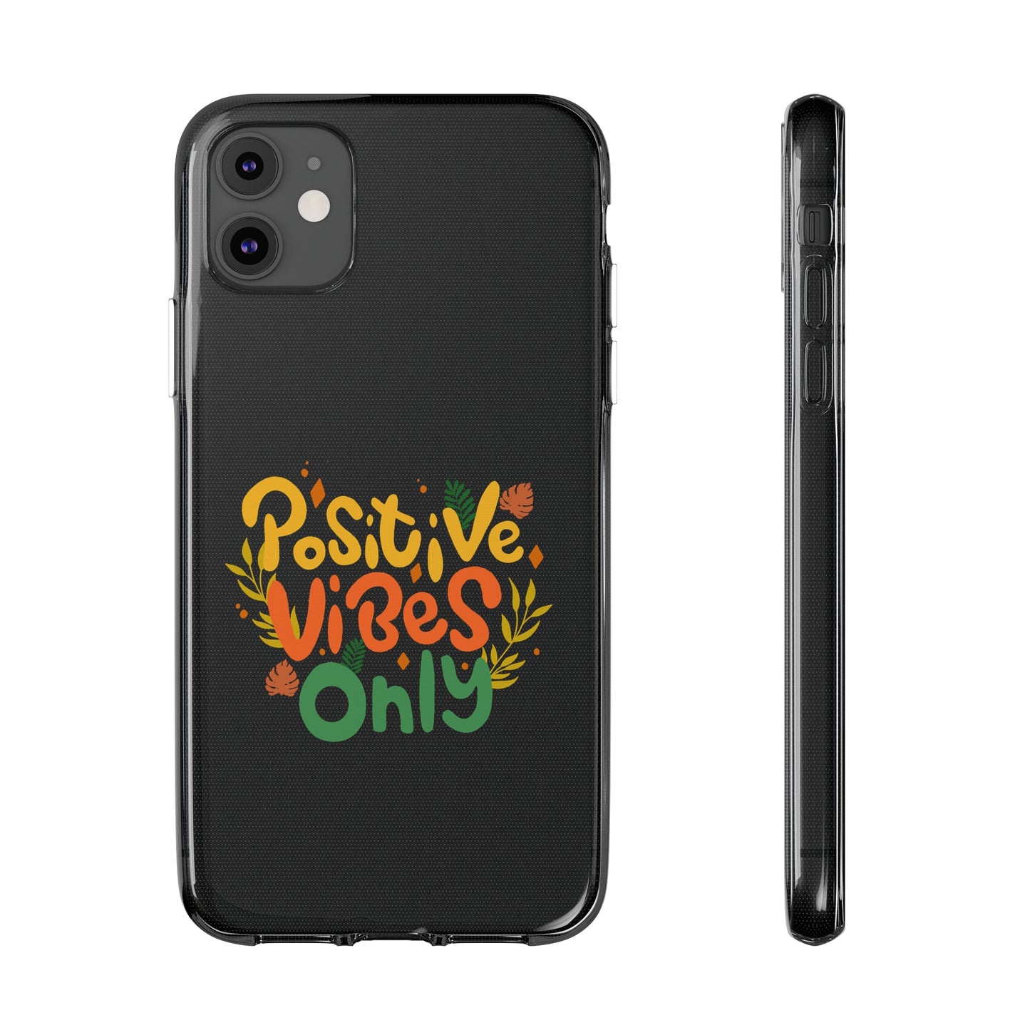 Positive Vibes Only Soft Phone Cases