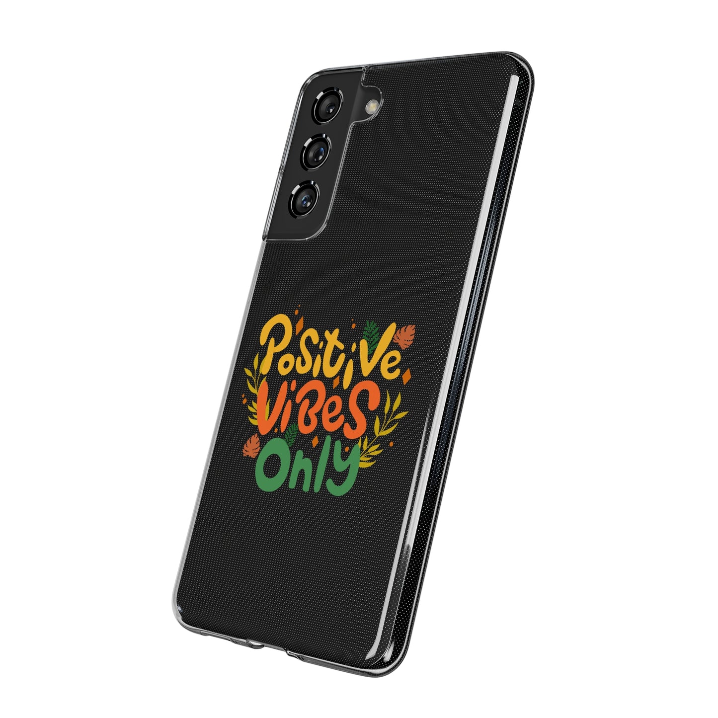 Positive Vibes Only Soft Phone Cases