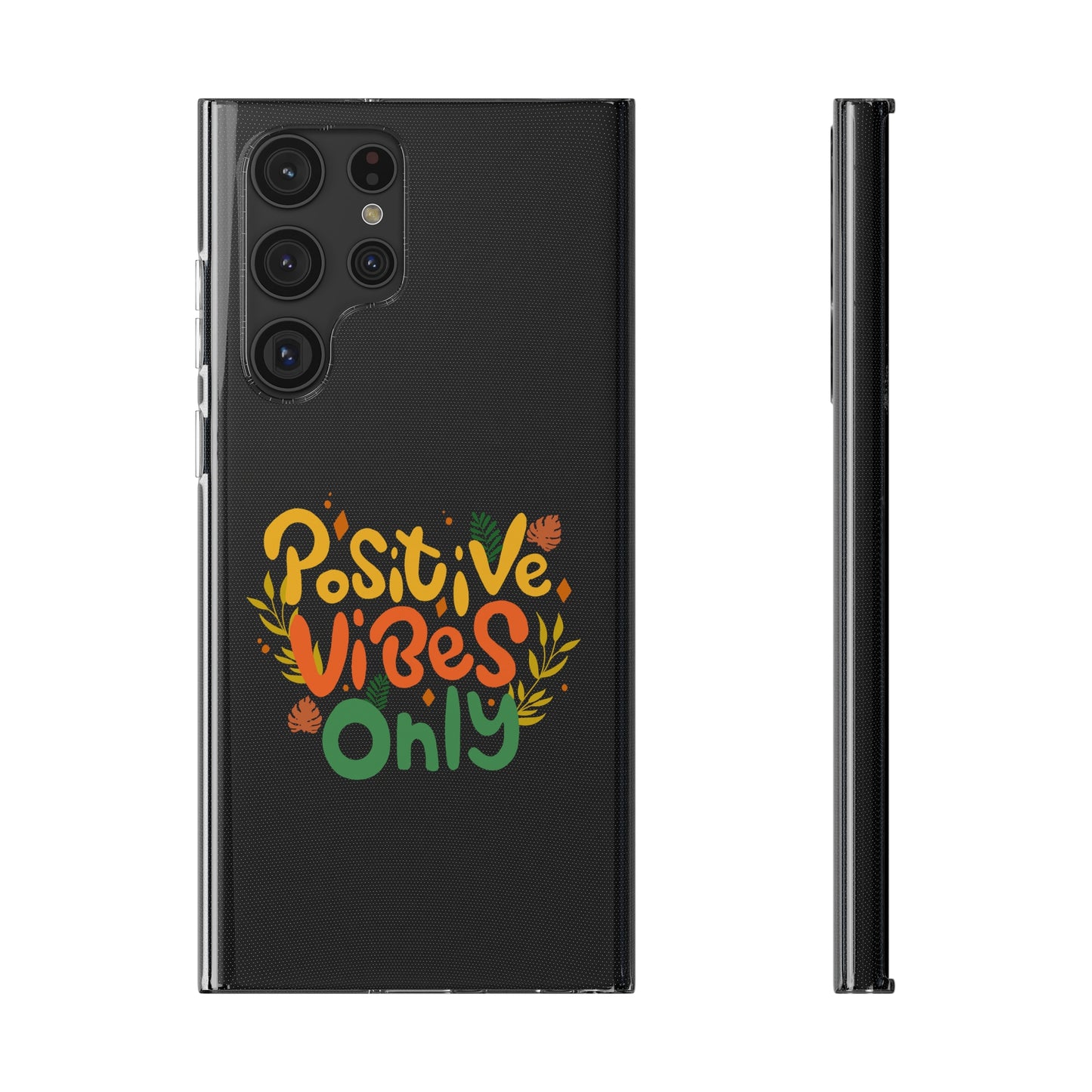 Positive Vibes Only Soft Phone Cases