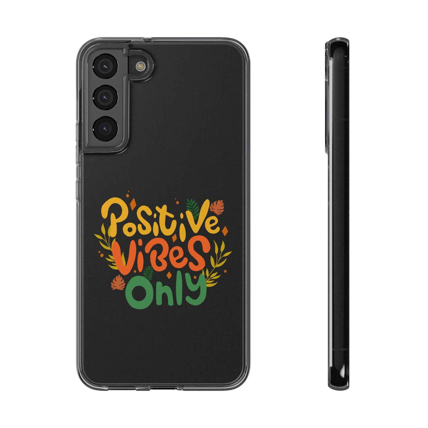 Positive Vibes Only Soft Phone Cases