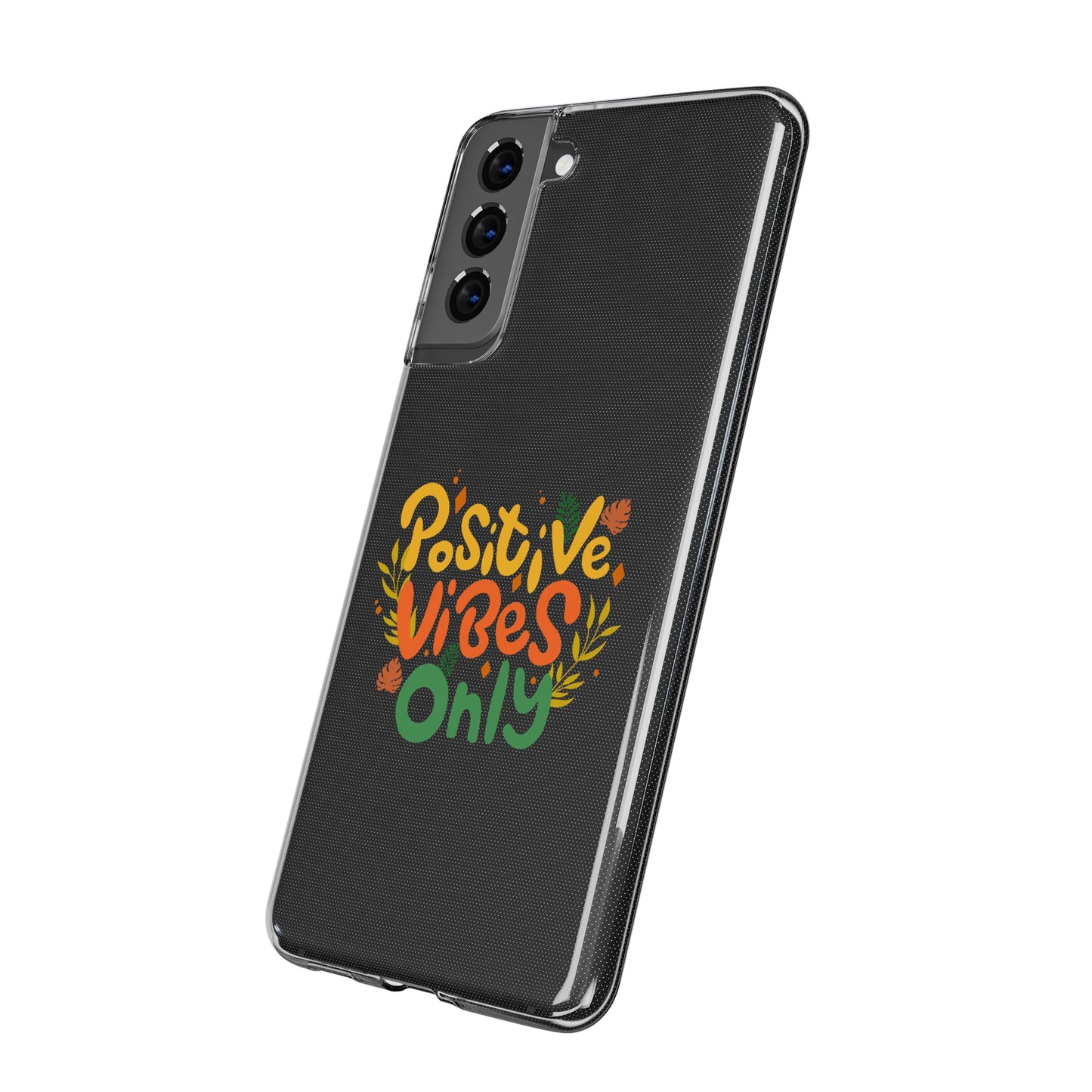 Positive Vibes Only Soft Phone Cases