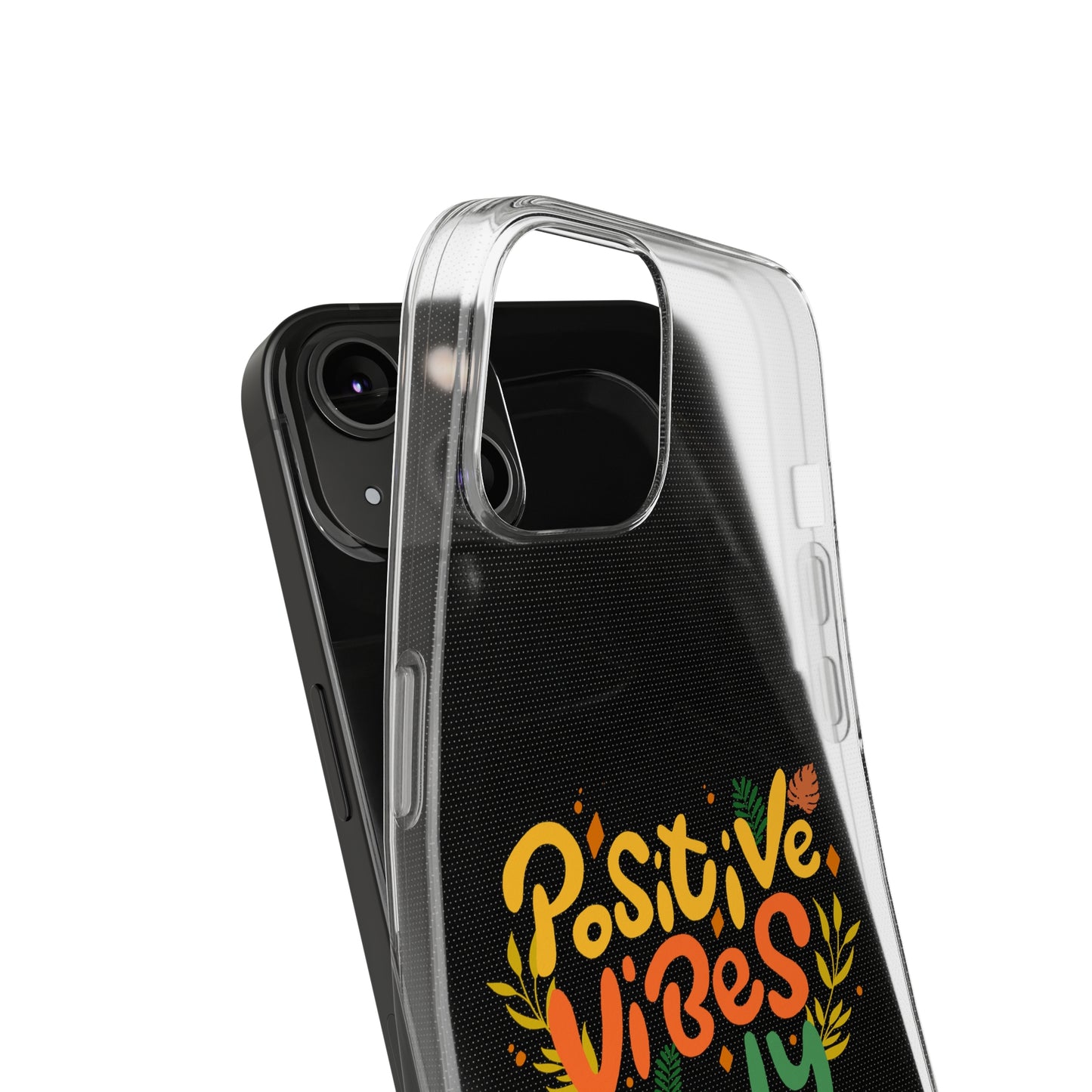 Positive Vibes Only Soft Phone Cases