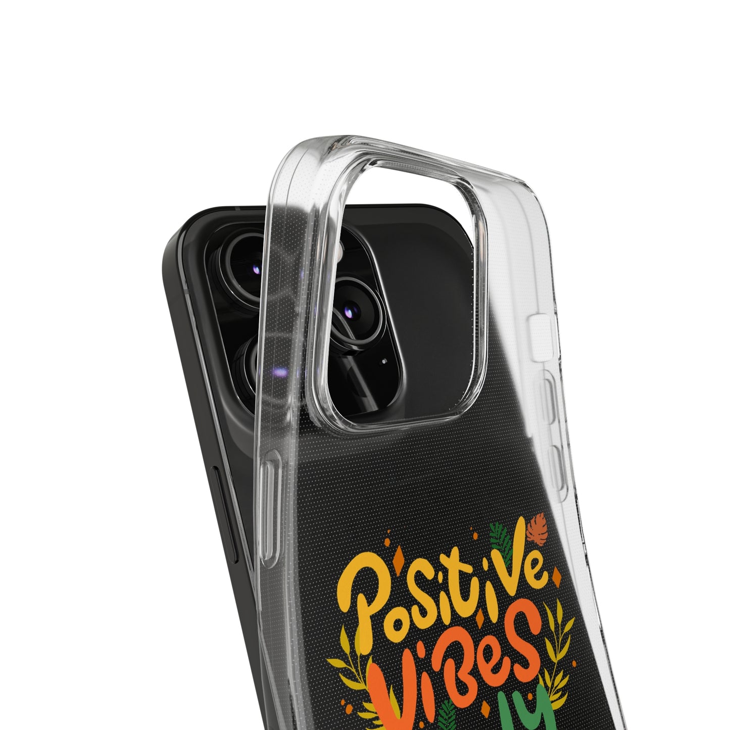 Positive Vibes Only Soft Phone Cases