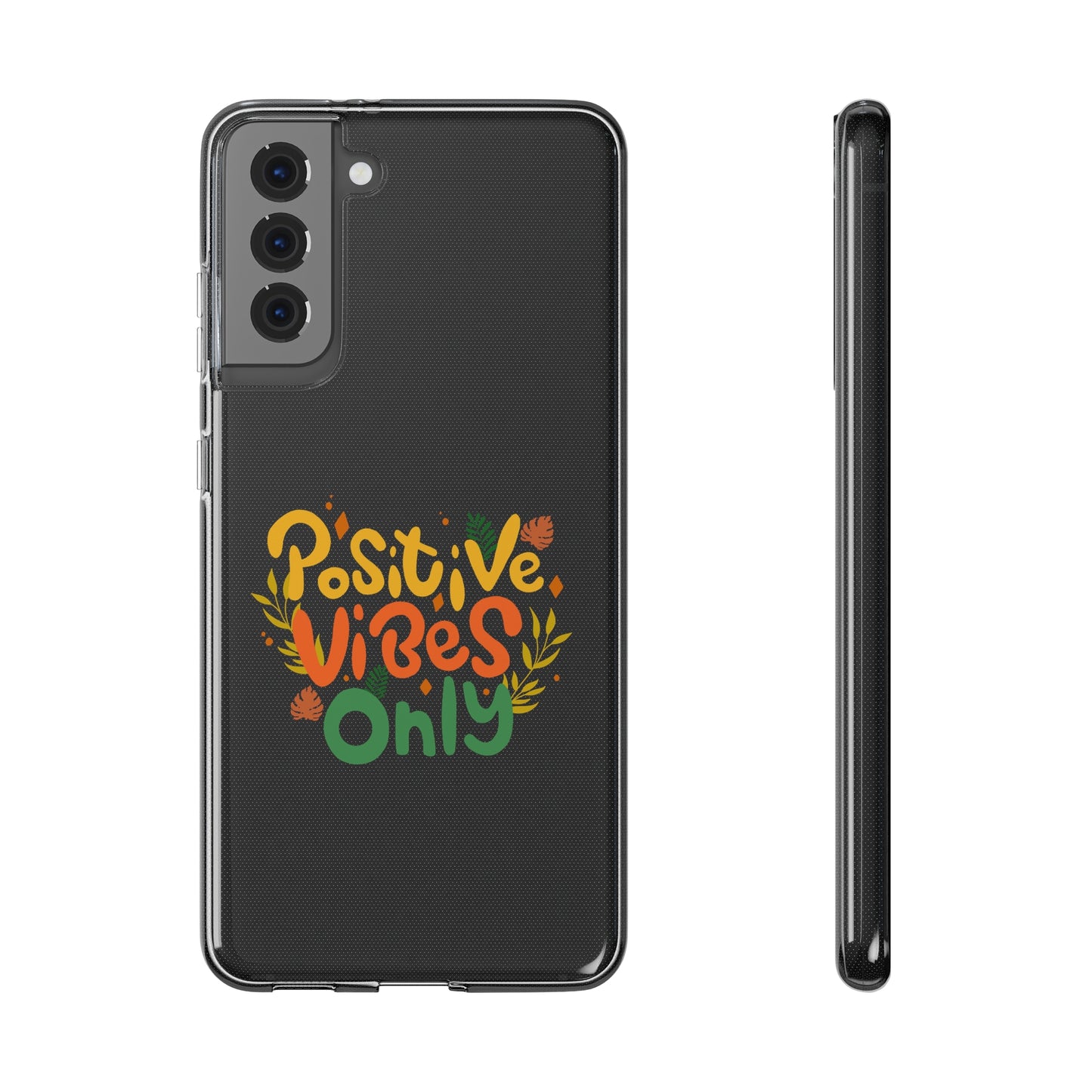 Positive Vibes Only Soft Phone Cases