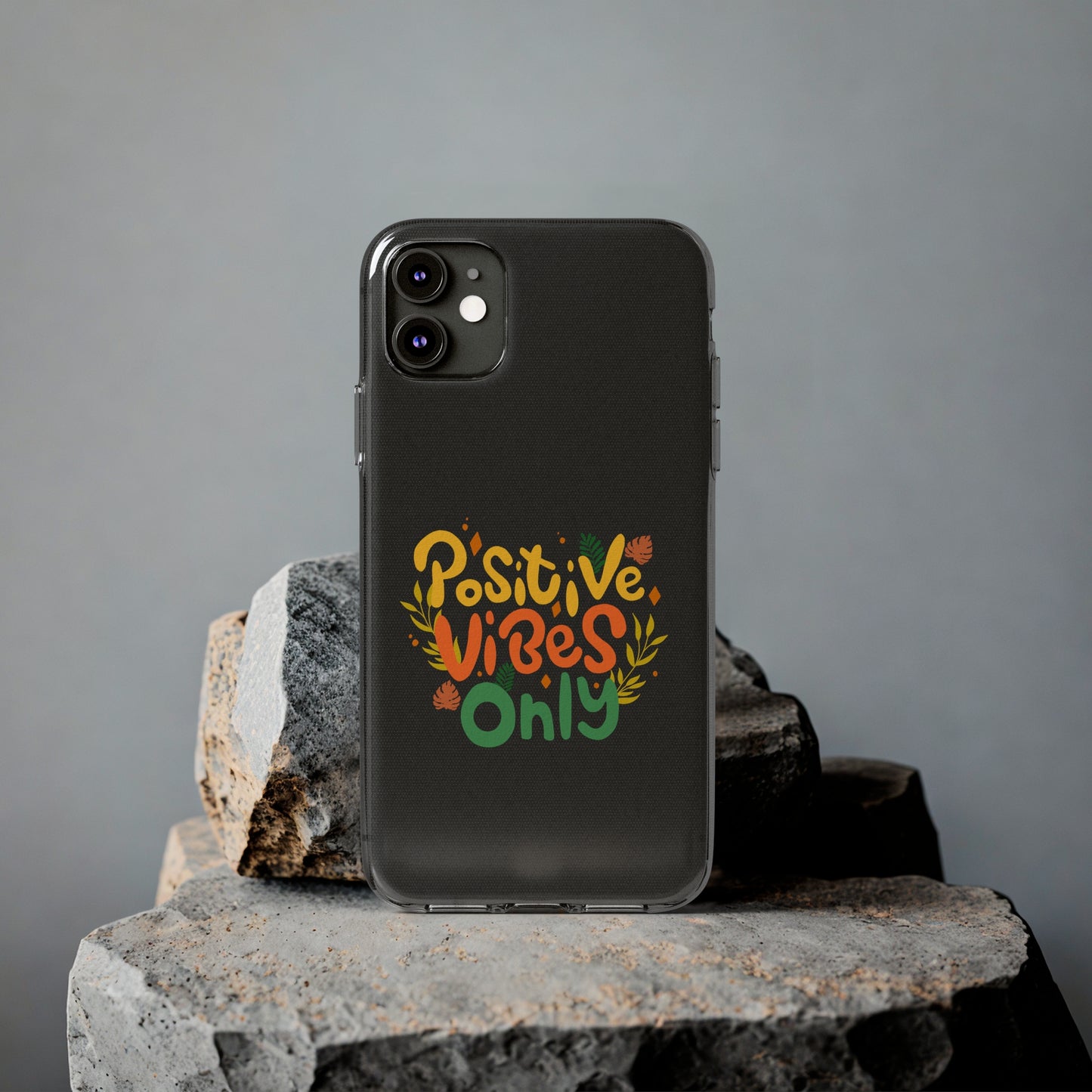 Positive Vibes Only Soft Phone Cases