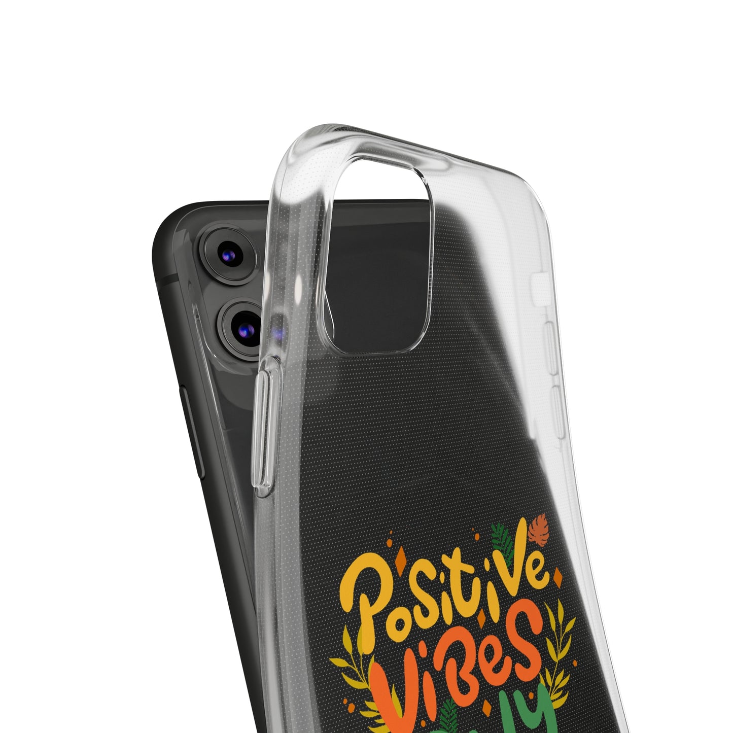 Positive Vibes Only Soft Phone Cases