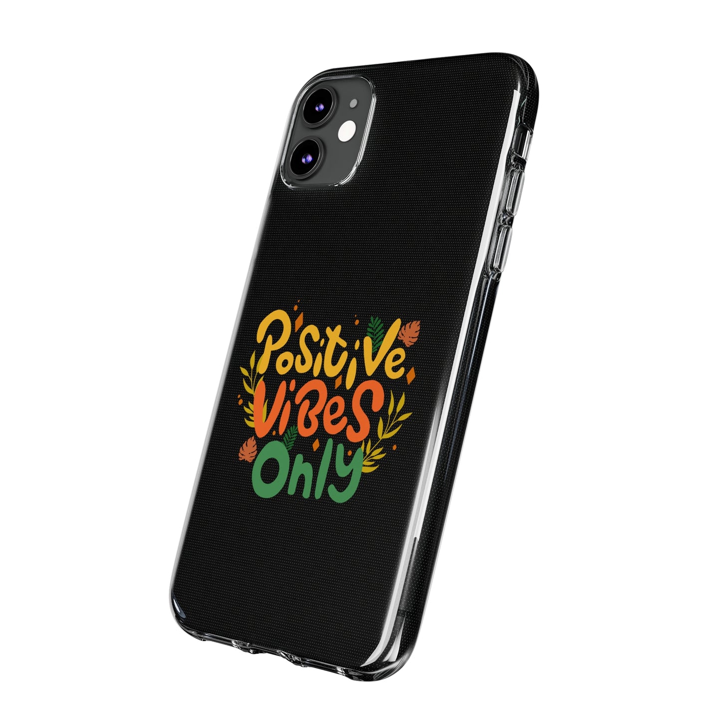 Positive Vibes Only Soft Phone Cases