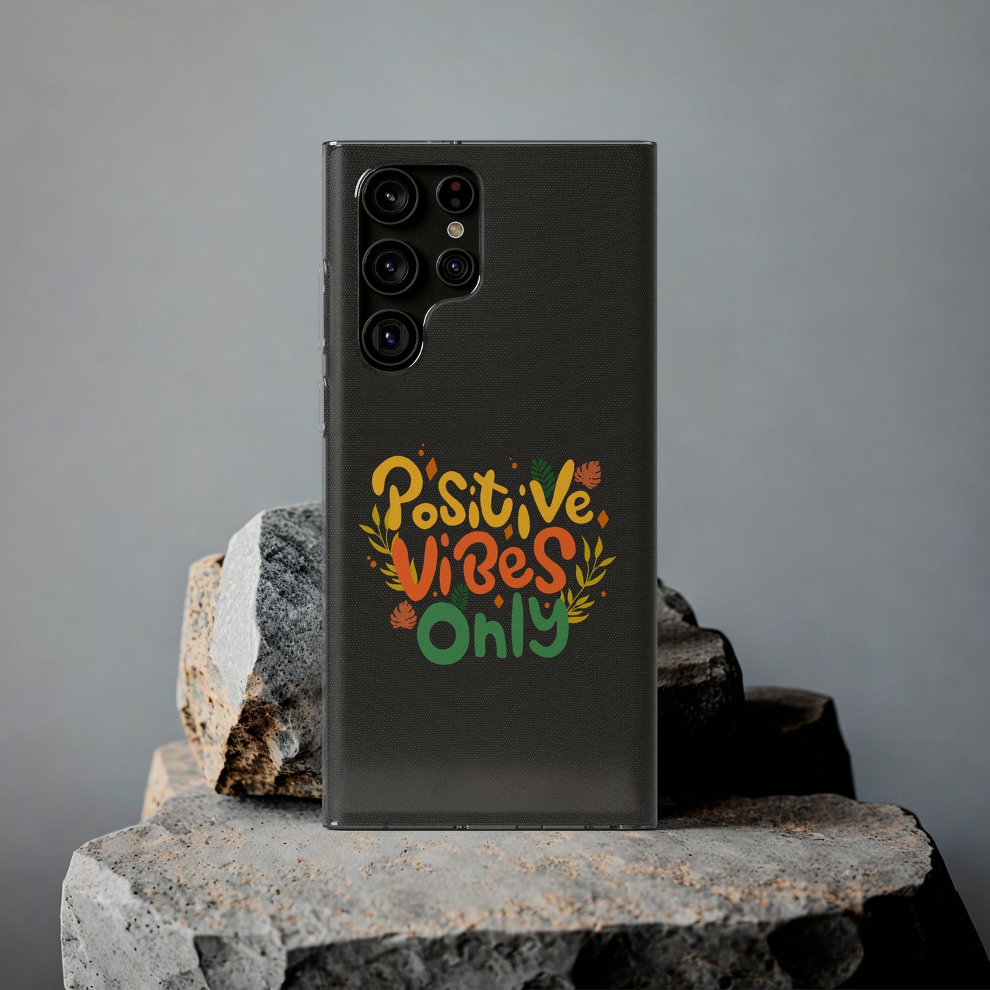 Positive Vibes Only Soft Phone Cases