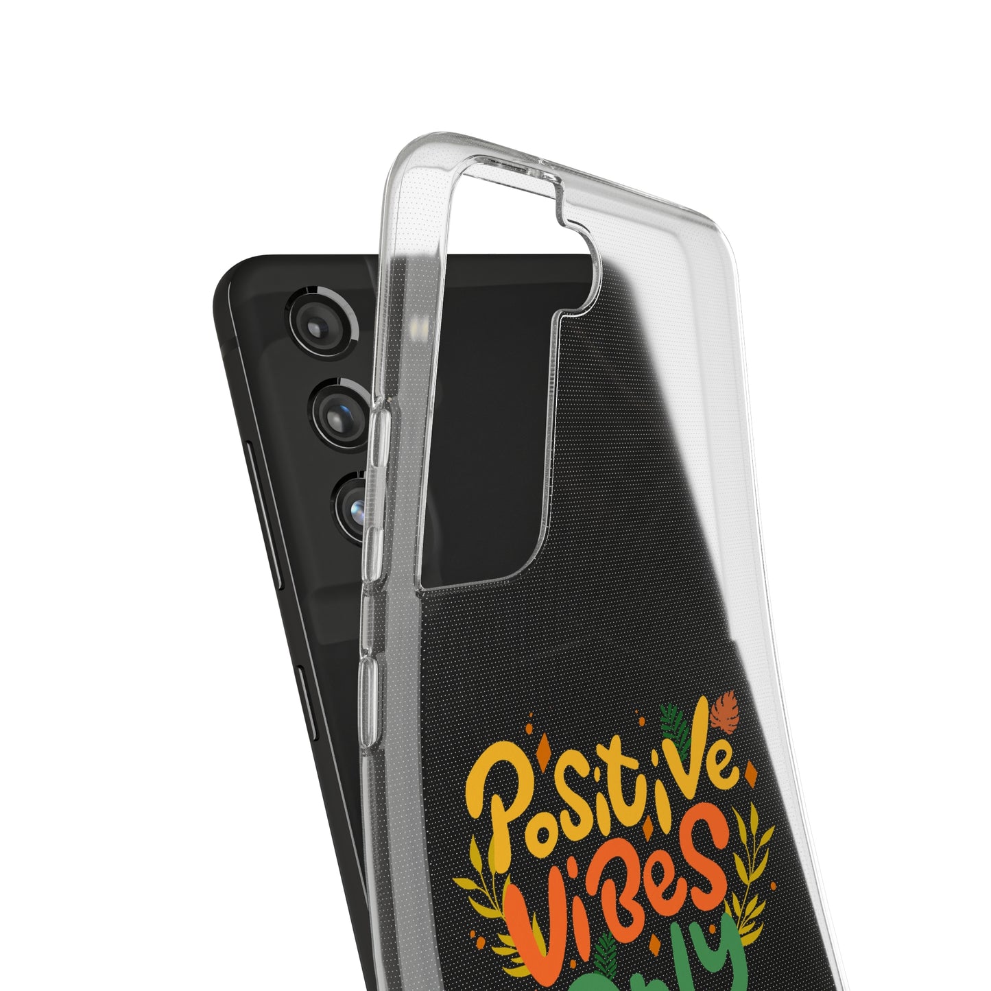 Positive Vibes Only Soft Phone Cases