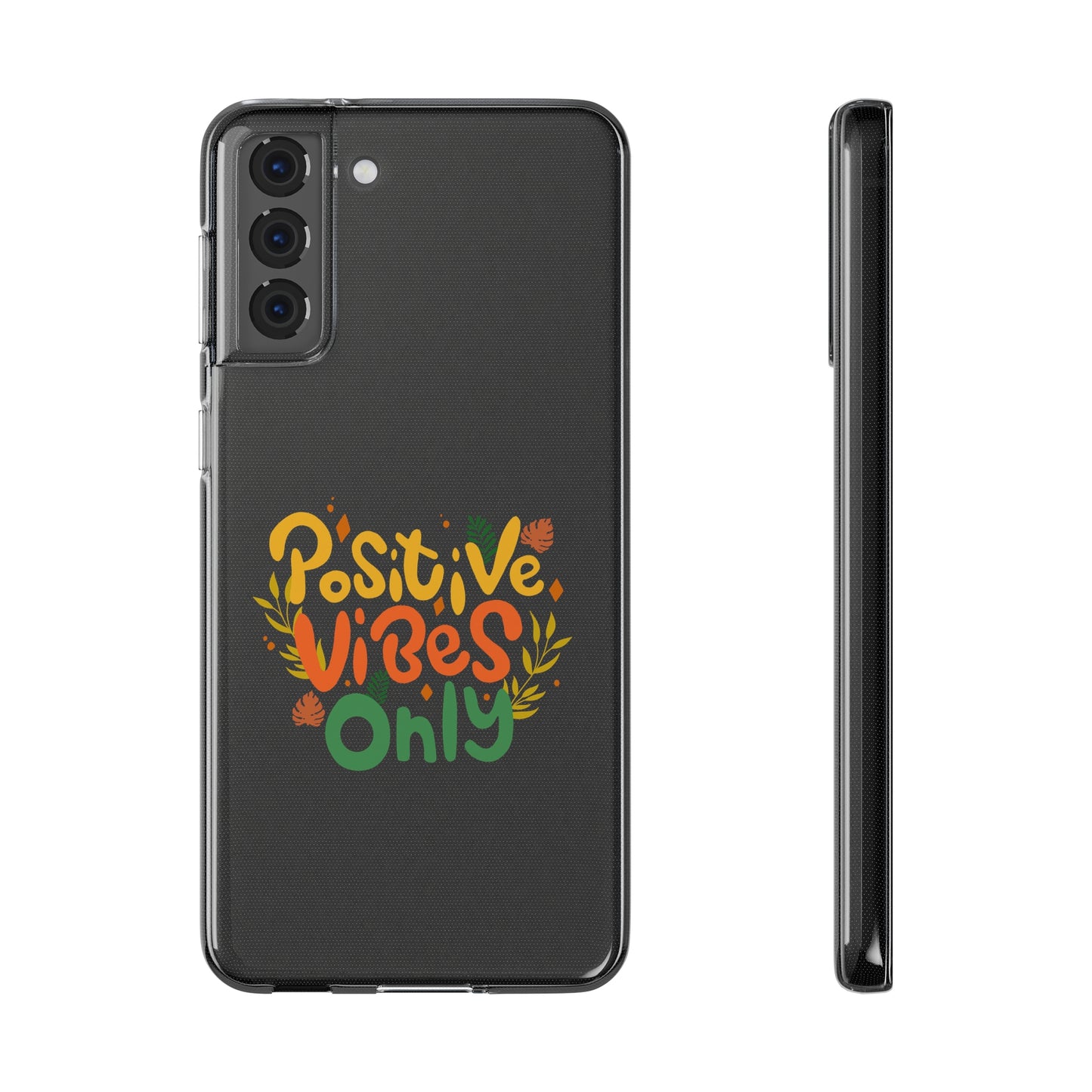 Positive Vibes Only Soft Phone Cases