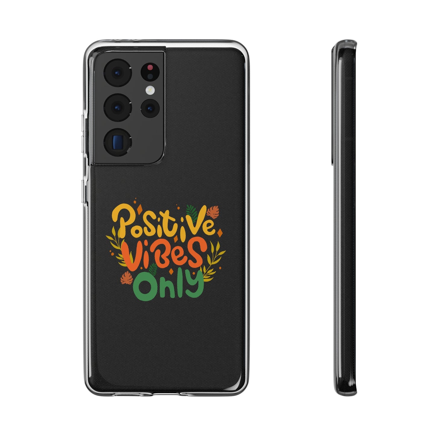 Positive Vibes Only Soft Phone Cases