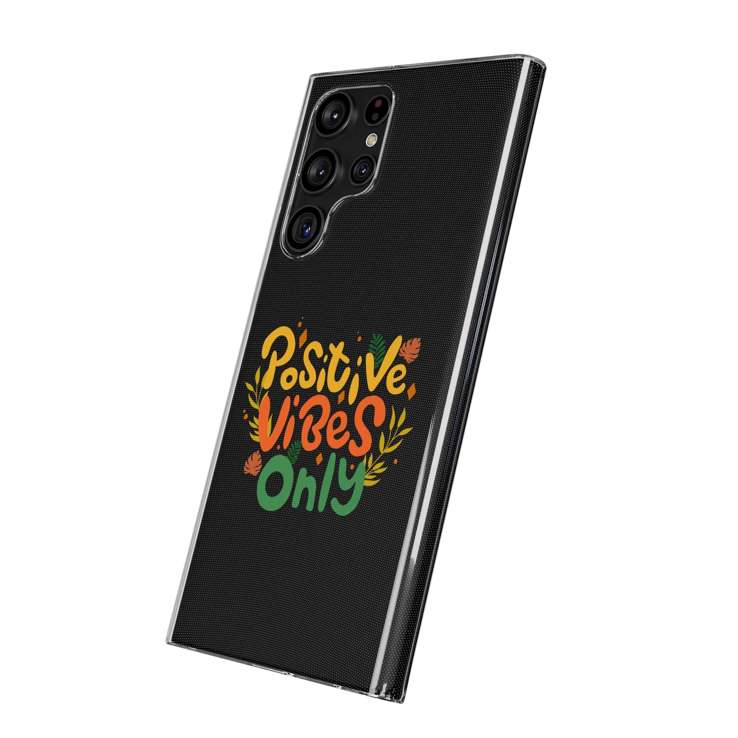 Positive Vibes Only Soft Phone Cases