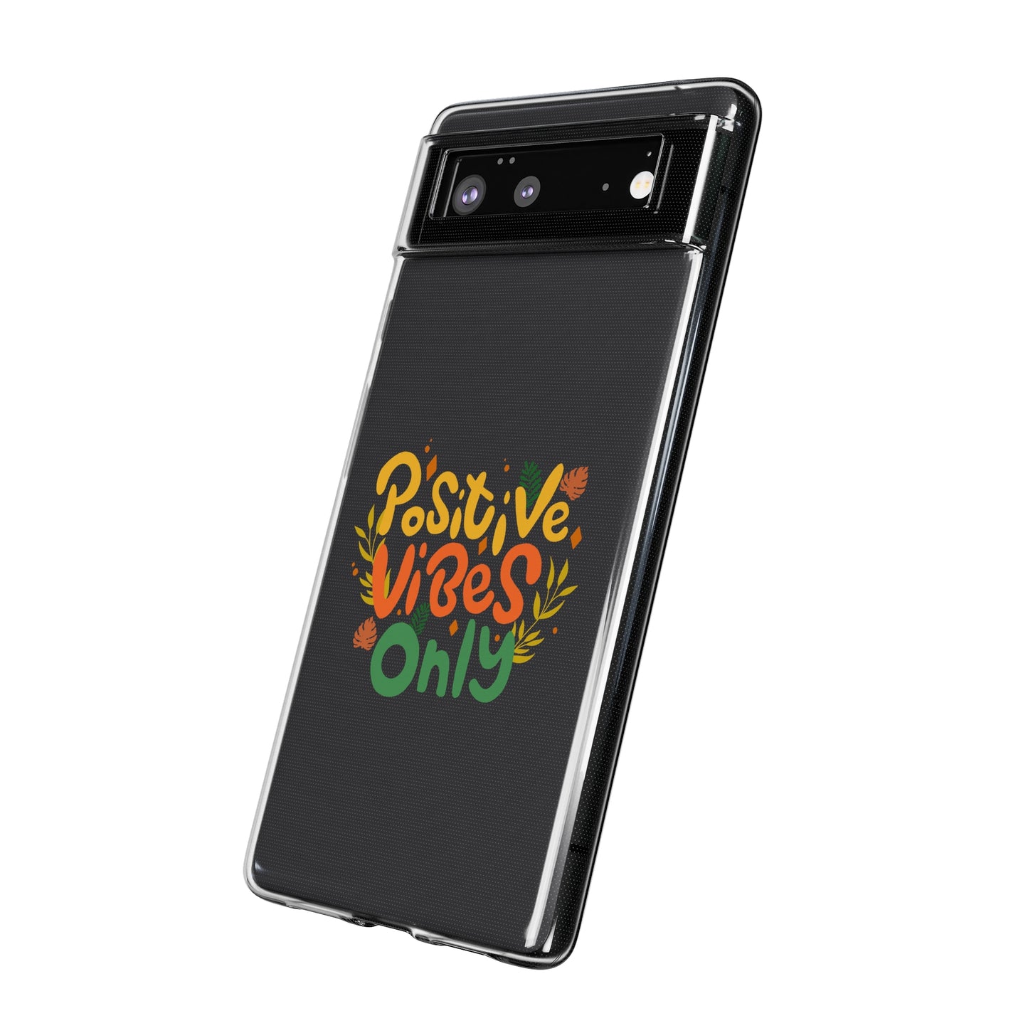 Positive Vibes Only Soft Phone Cases