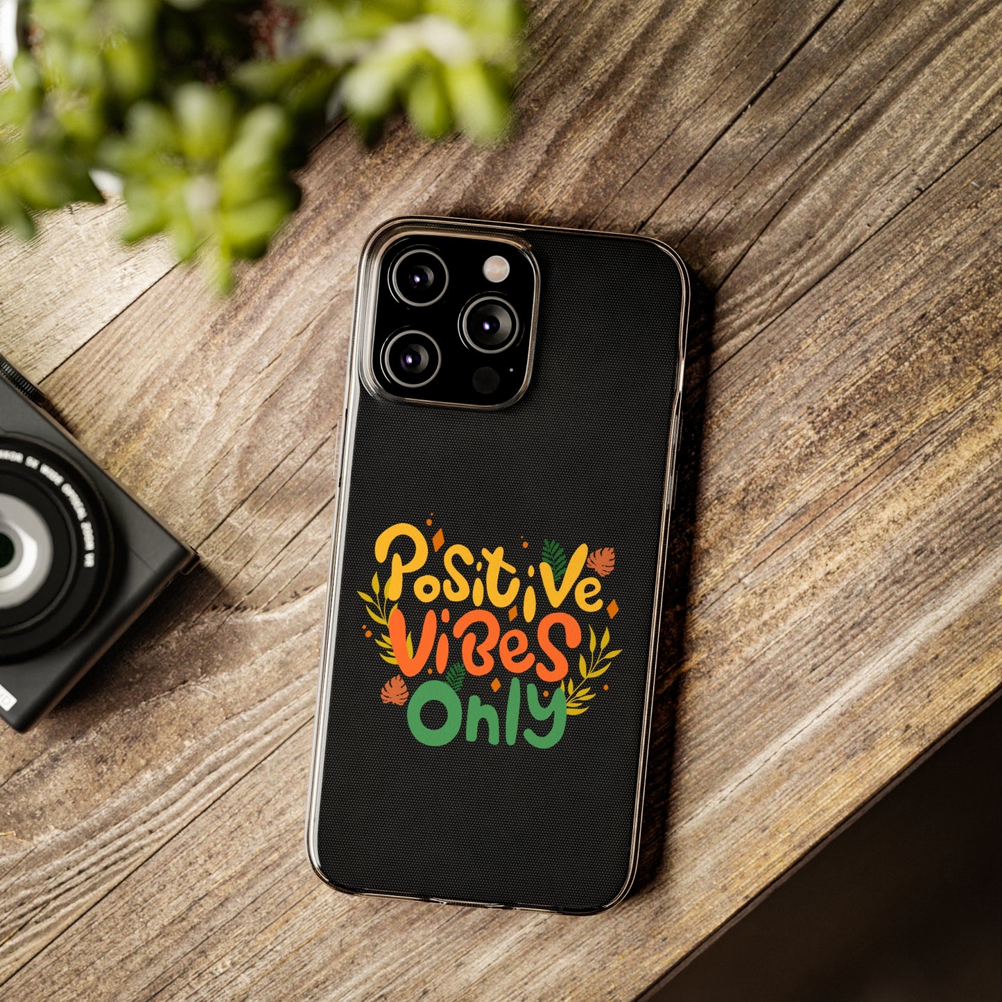 Positive Vibes Only Soft Phone Cases