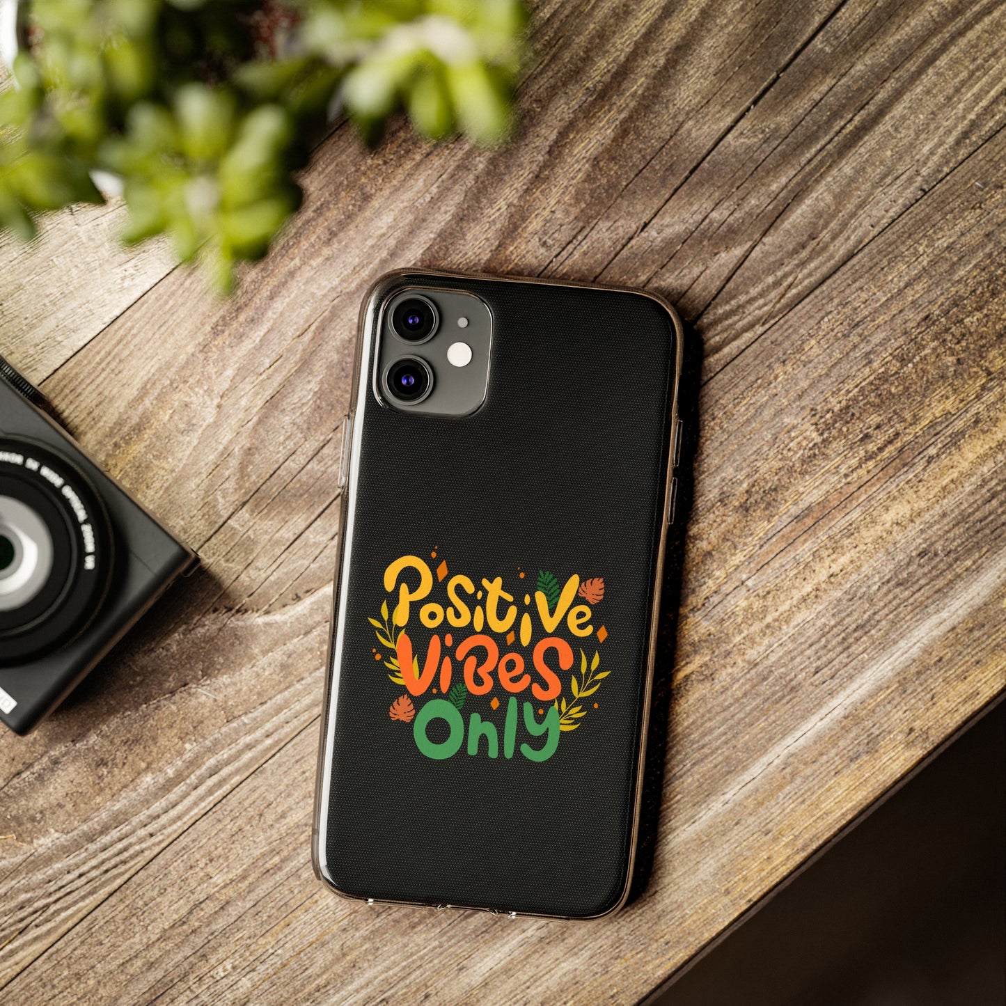 Positive Vibes Only Soft Phone Cases