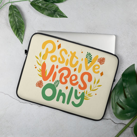 Positive Vibes Only Laptop Sleeve