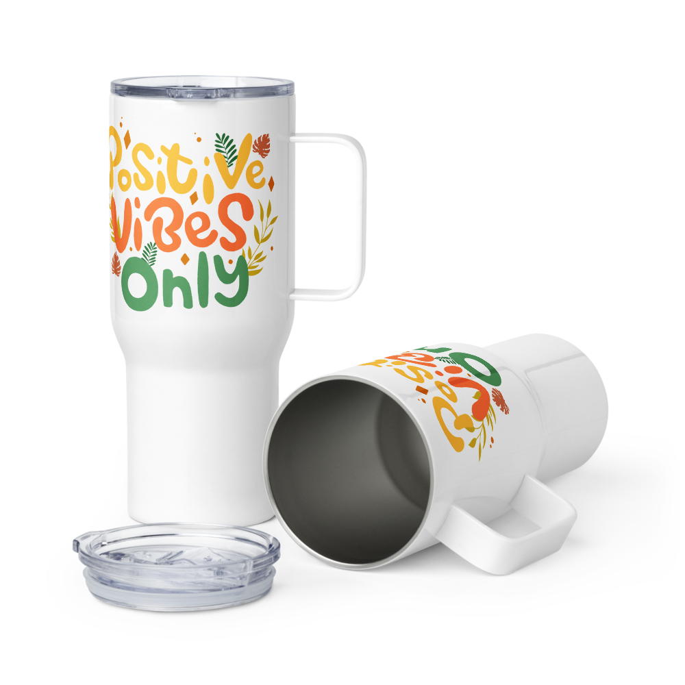 Positive Vibes Only Travel mug with a handle