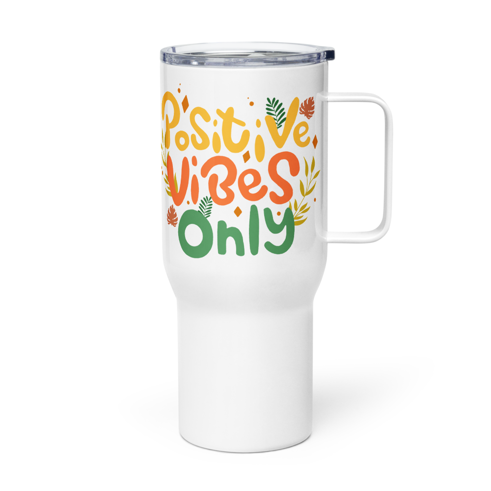 Positive Vibes Only Travel mug with a handle