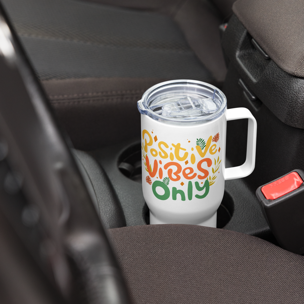 Positive Vibes Only Travel mug with a handle