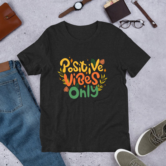 Nur positive Vibes Unisex T-Shirt