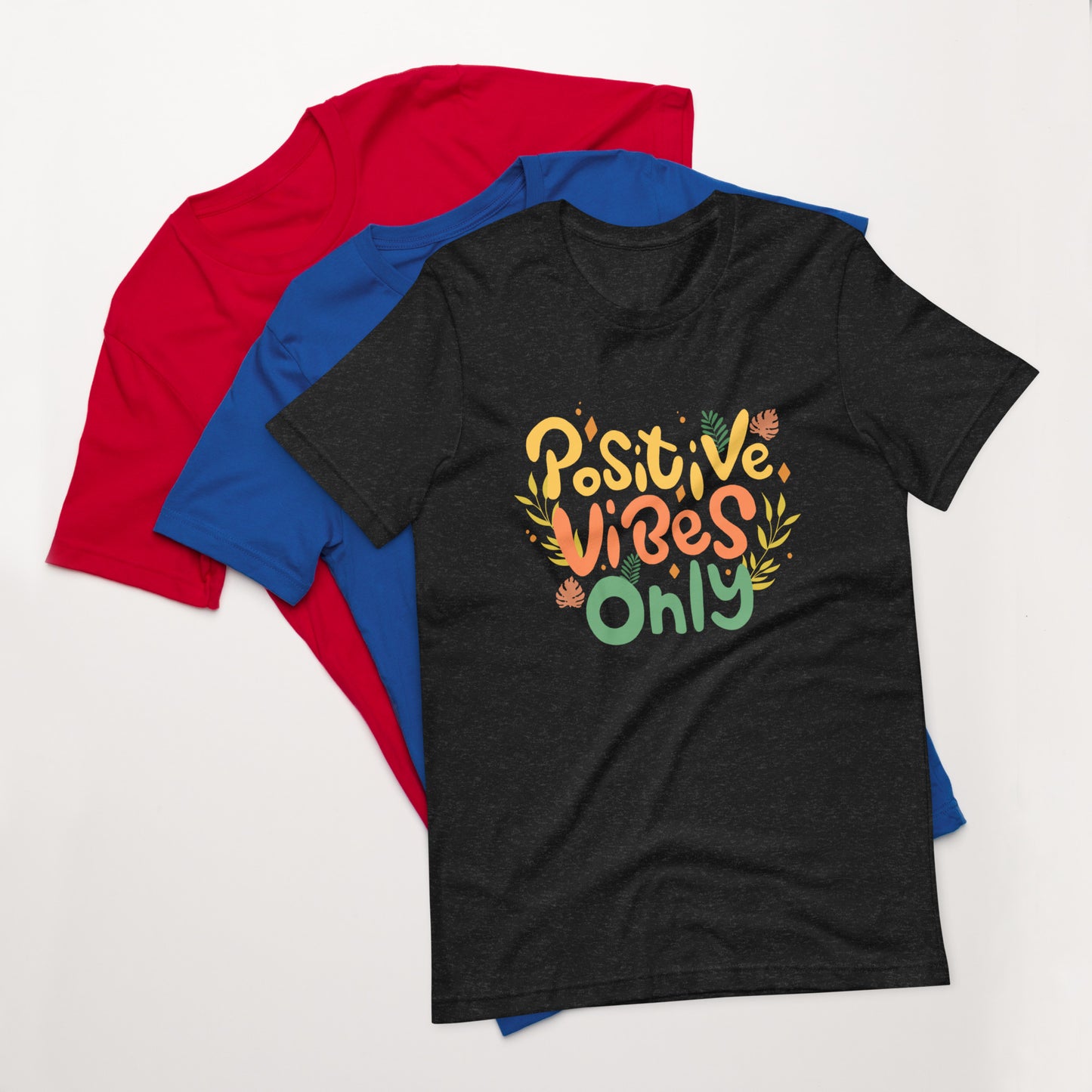 Positive Vibes Only Unisex t-shirt