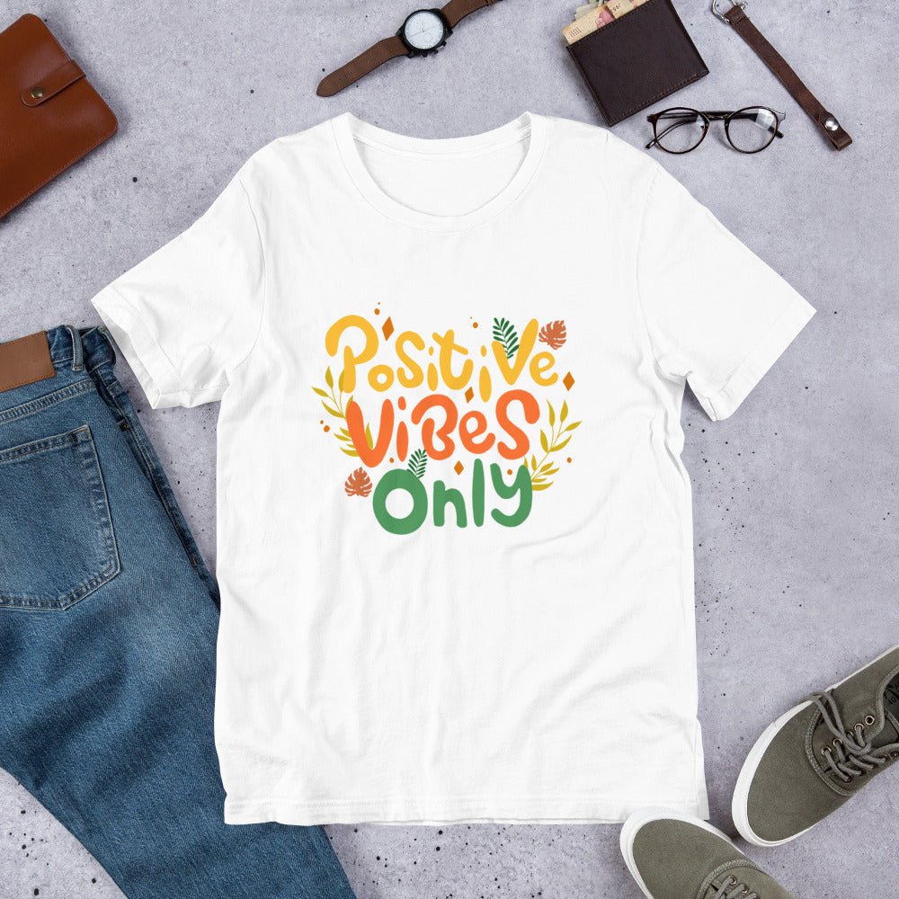 Positive Vibes Only Unisex t-shirt