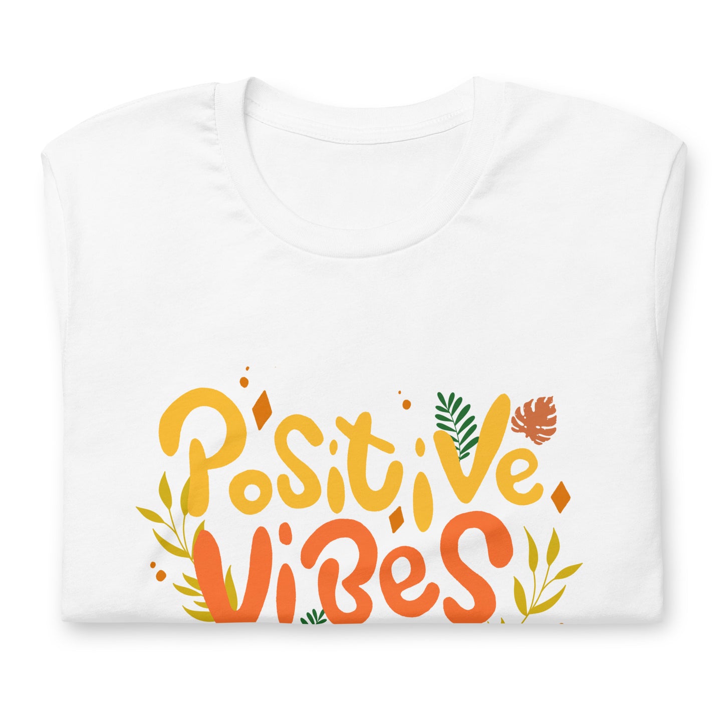 Positive Vibes Only Unisex t-shirt